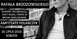 NASZ PATRONAT: Koncert Rafała Brzozowskiego w Polańczyku